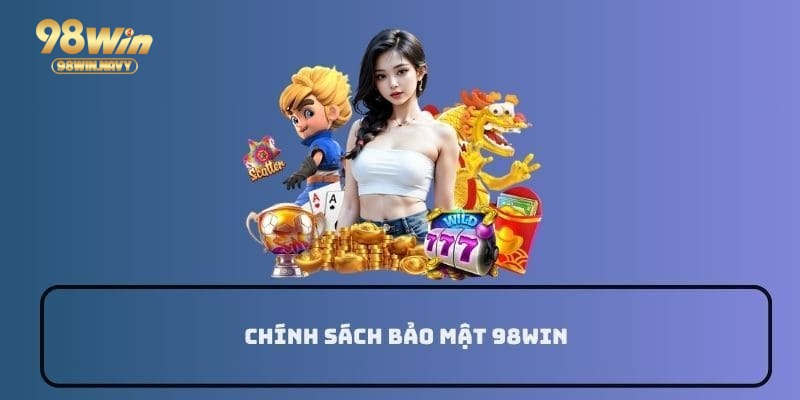 98WIN có hệ thống để bảo mật tuyệt đối