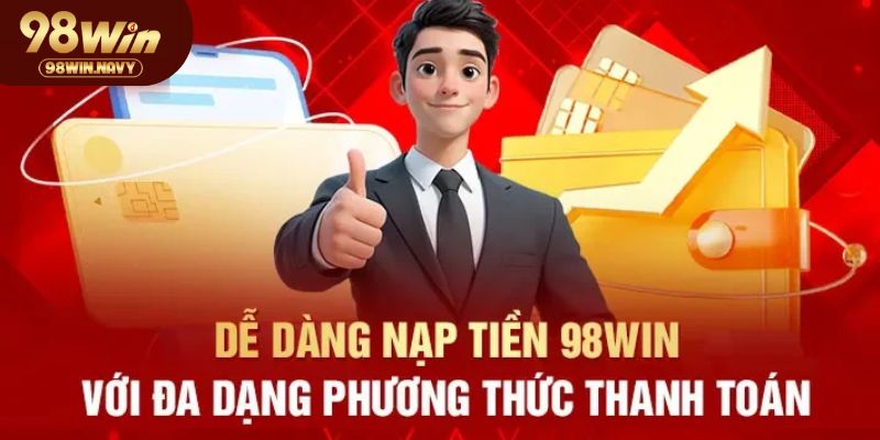 Hướng dẫn nạp tiền 98Win